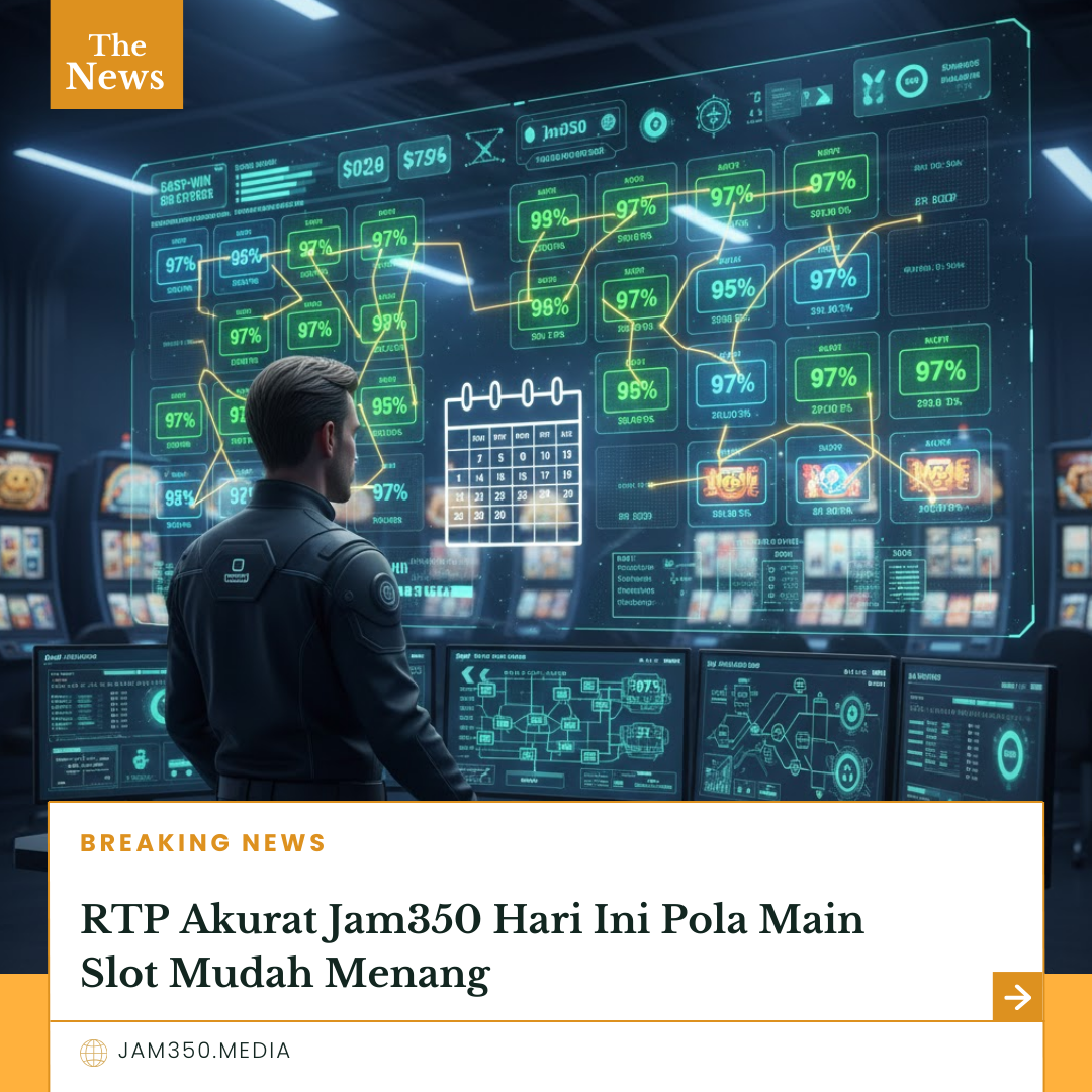 RTP Akurat Jam350 Hari Ini Pola Main Slot Mudah Menang